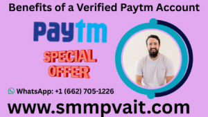 Benefits of a Verified Paytm Account